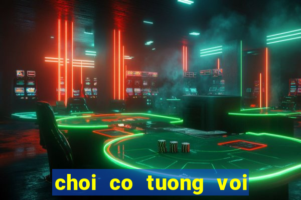 choi co tuong voi may tinh mien phi