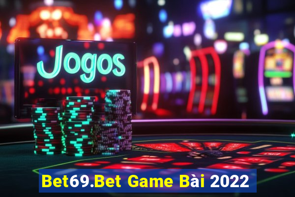 Bet69.Bet Game Bài 2022