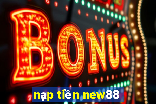 nạp tiền new88