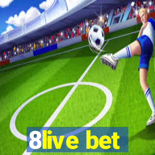 8live bet