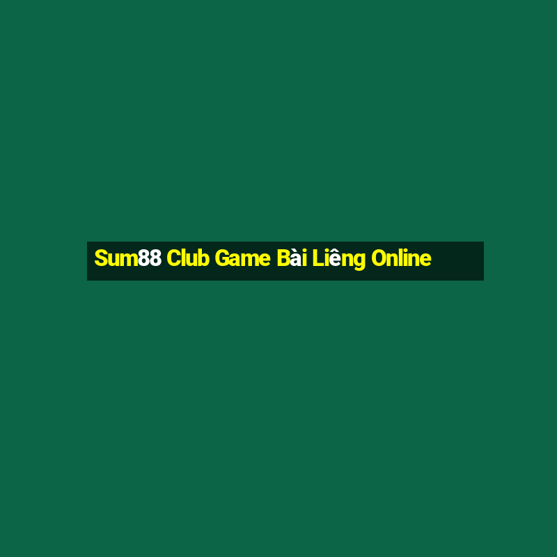 Sum88 Club Game Bài Liêng Online