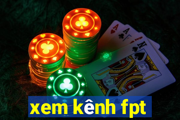 xem kênh fpt