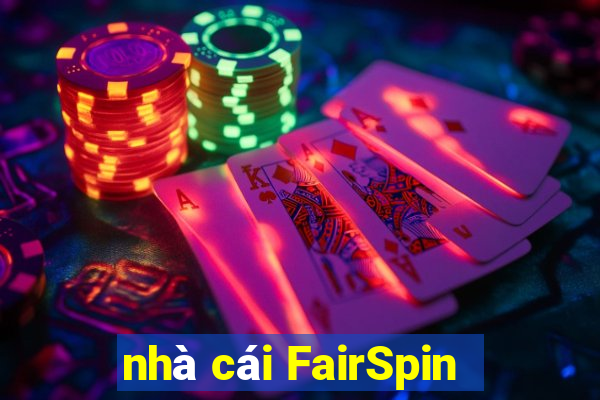 nhà cái FairSpin