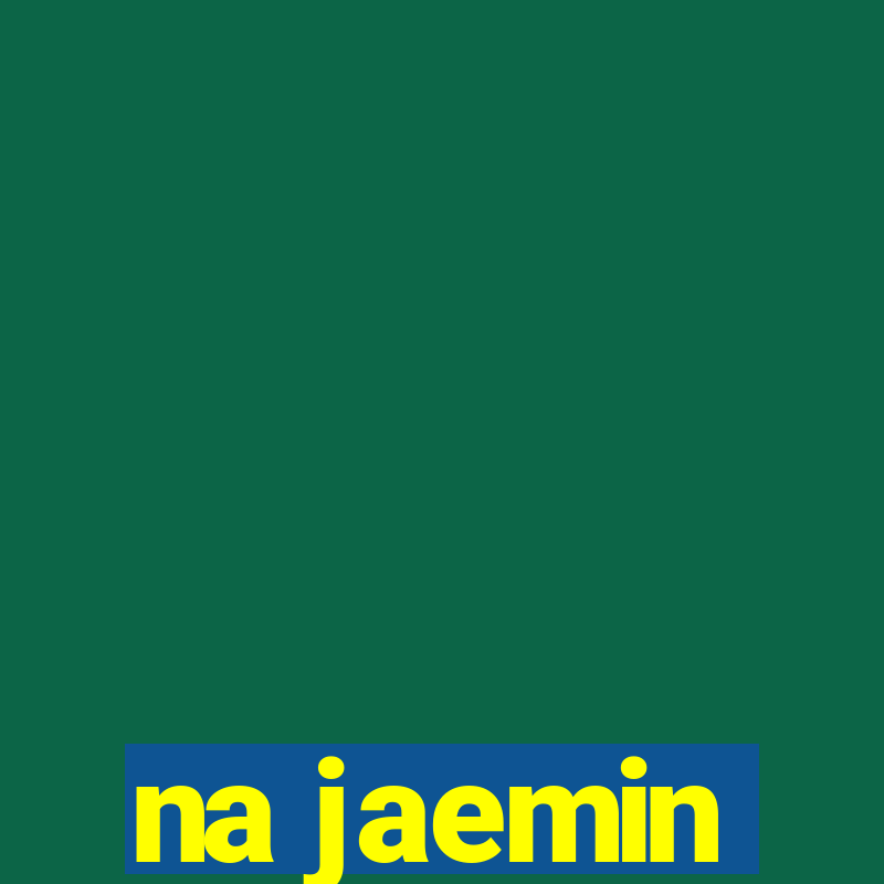 na jaemin