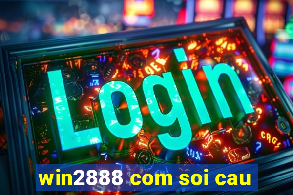 win2888 com soi cau