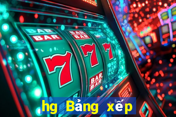 hg Bảng xếp hạng Cash