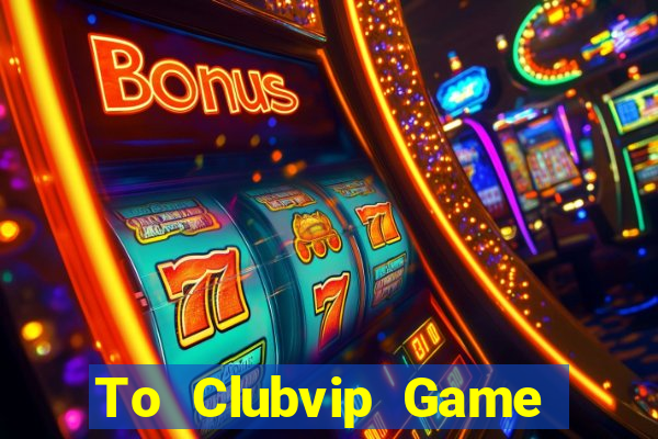 To Clubvip Game Bài 88Vin