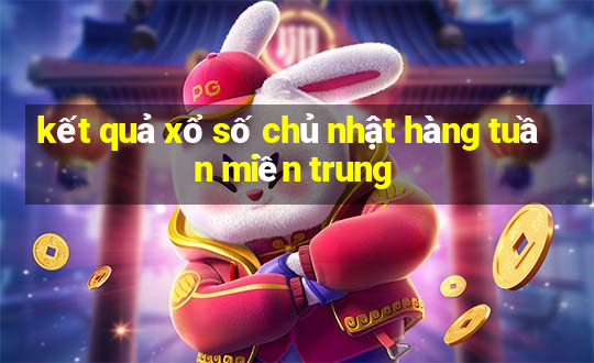 kết quả xổ số chủ nhật hàng tuần miền trung