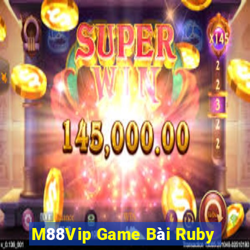 M88Vip Game Bài Ruby