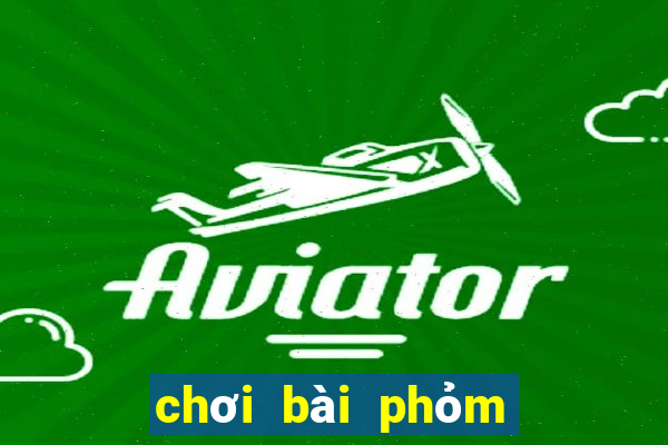 chơi bài phỏm miền bắc