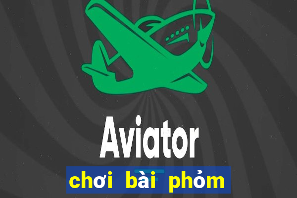 chơi bài phỏm miền bắc