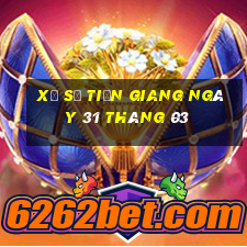 xổ số tiền giang ngày 31 tháng 03