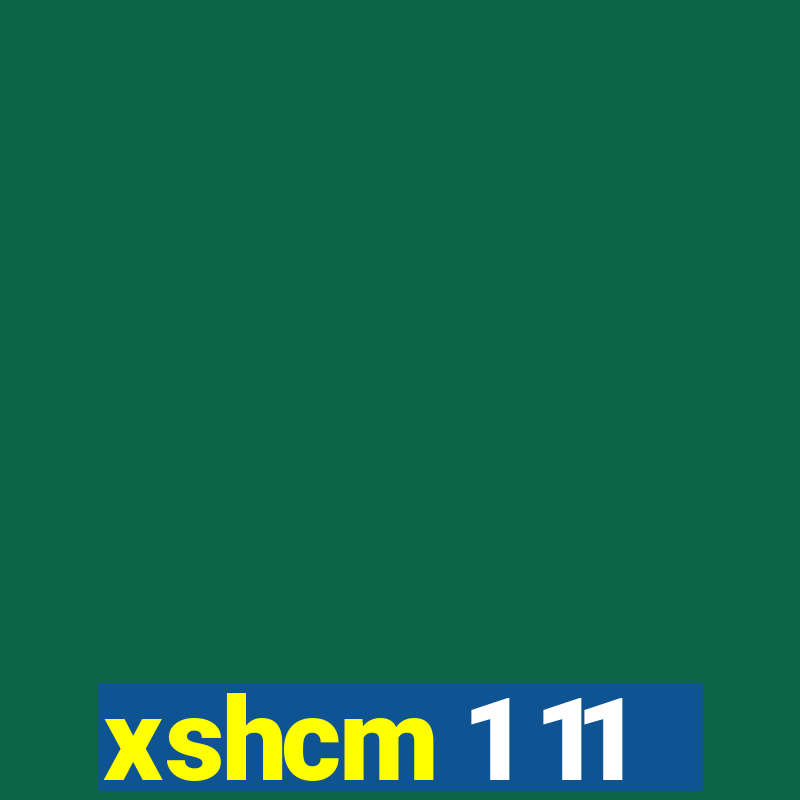 xshcm 1 11