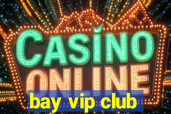 bay vip club