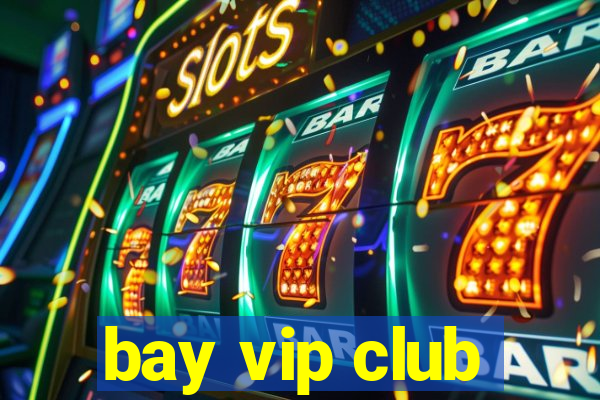 bay vip club