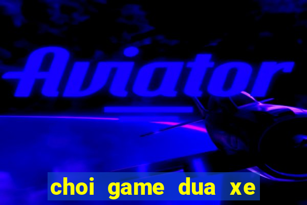 choi game dua xe ban sung 3d