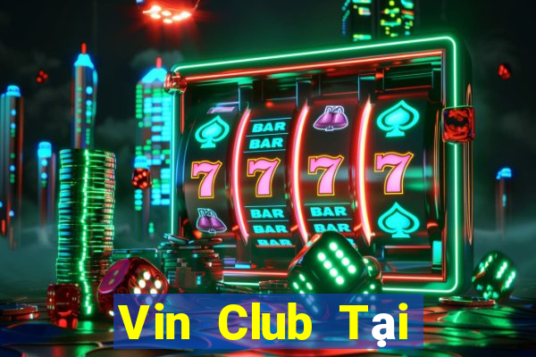 Vin Club Tại Game Bài Đổi The