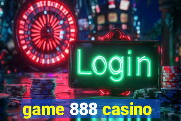 game 888 casino