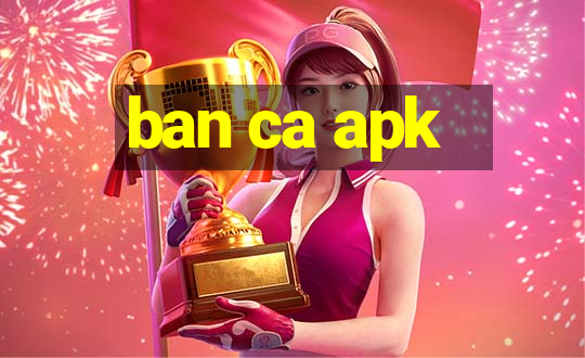 ban ca apk