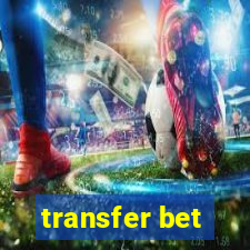 transfer bet