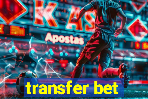 transfer bet