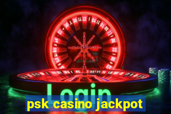 psk casino jackpot