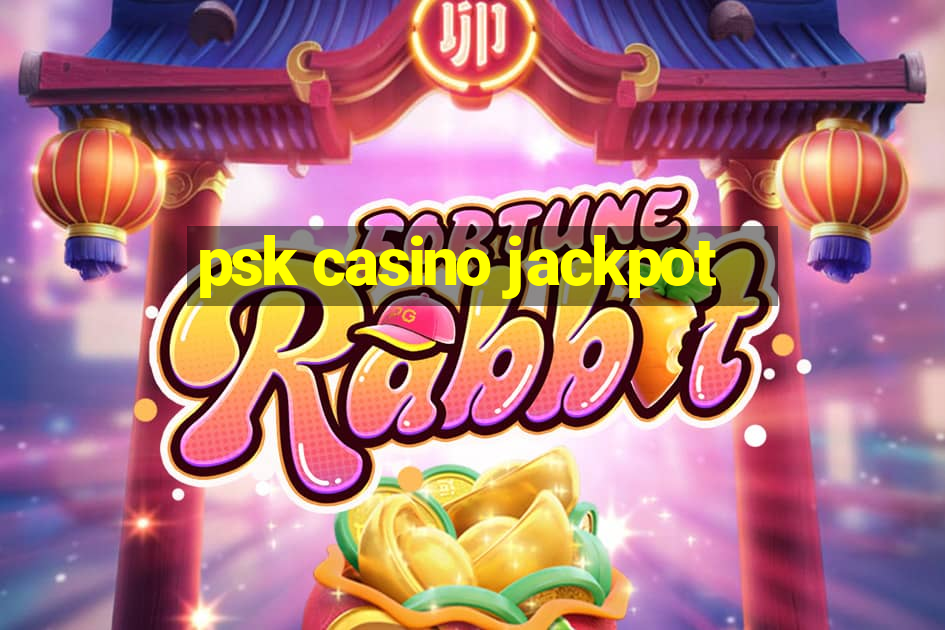 psk casino jackpot