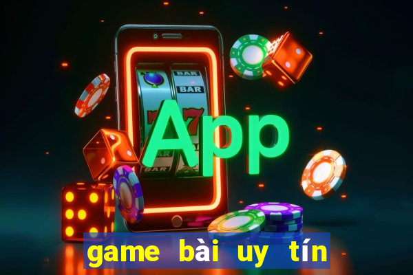 game bài uy tín đổi thưởng