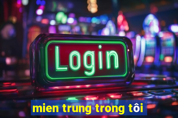 mien trung trong tôi