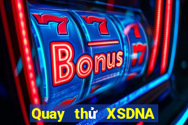 Quay thử XSDNA ngày 30