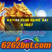 Ken88 Club Game Bài Kubet