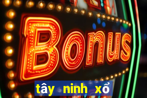 tây ninh xổ số tây ninh