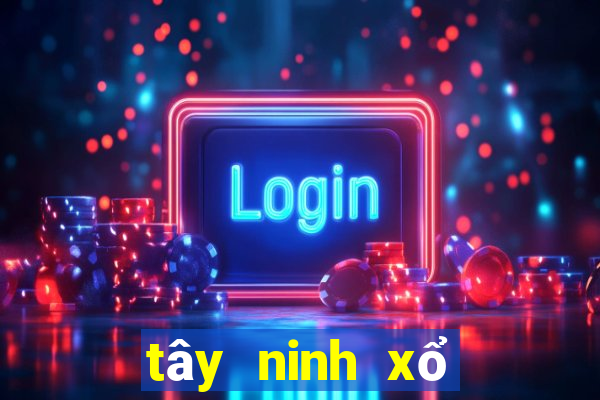 tây ninh xổ số tây ninh