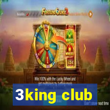 3king club