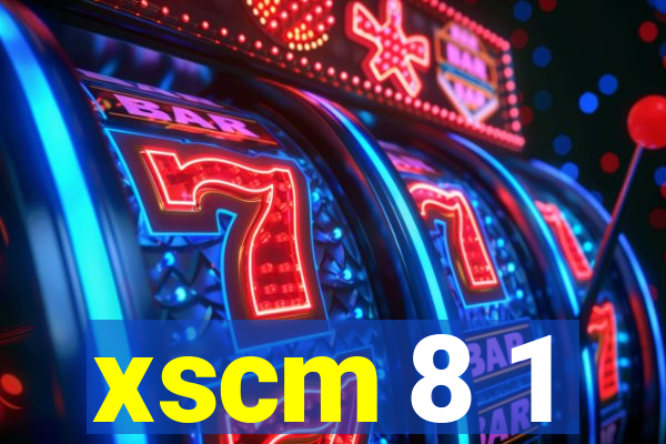 xscm 8 1