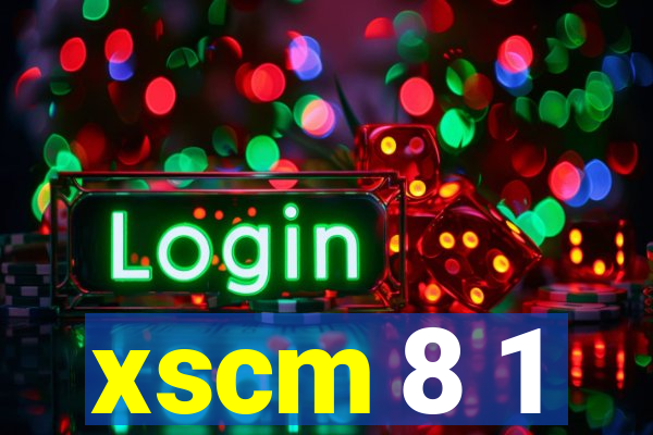 xscm 8 1