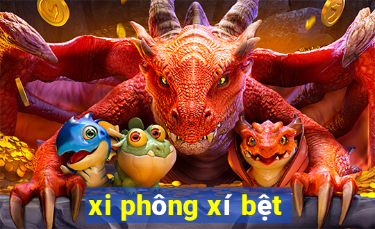 xi phông xí bệt