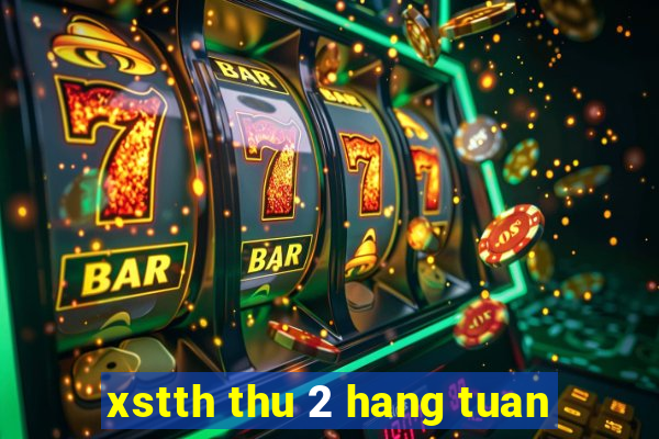 xstth thu 2 hang tuan