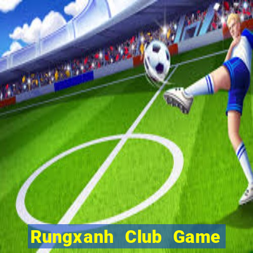 Rungxanh Club Game Bài Go88