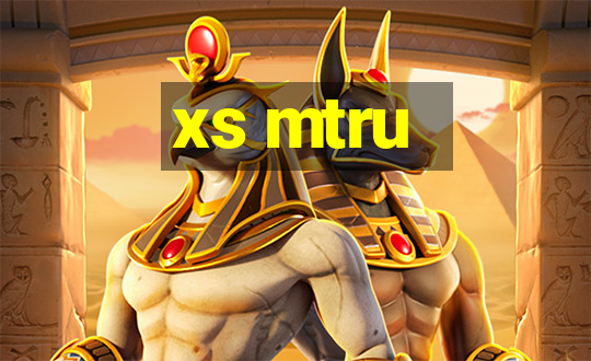 xs mtru