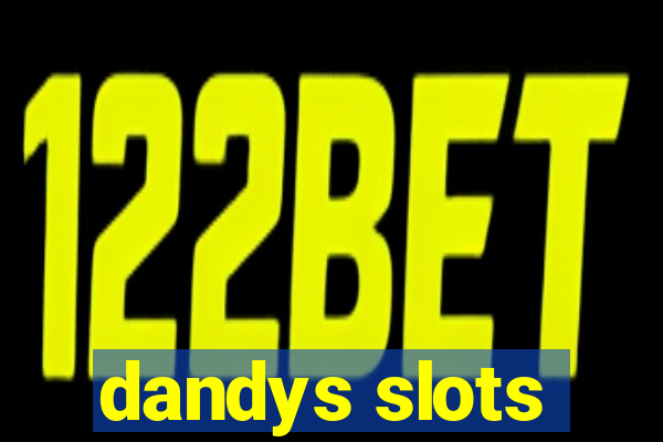 dandys slots