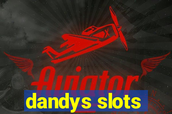 dandys slots