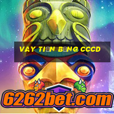 vay tiền bằng cccd