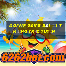 Koivip Game Bài Đổi Thưởng Trực Tuyến