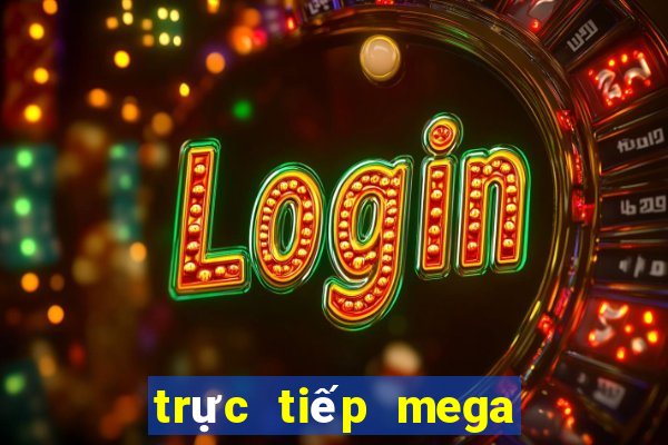 trực tiếp mega sóc trăng