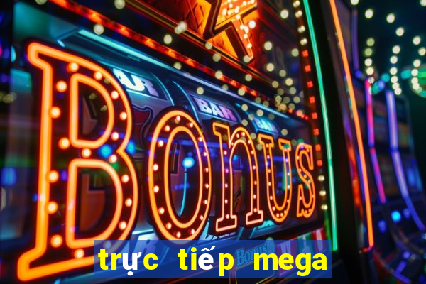 trực tiếp mega sóc trăng