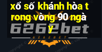 xổ số khánh hòa trong vòng 90 ngày