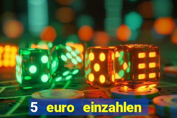 5 euro einzahlen casino 2021