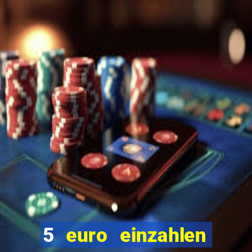 5 euro einzahlen casino 2021