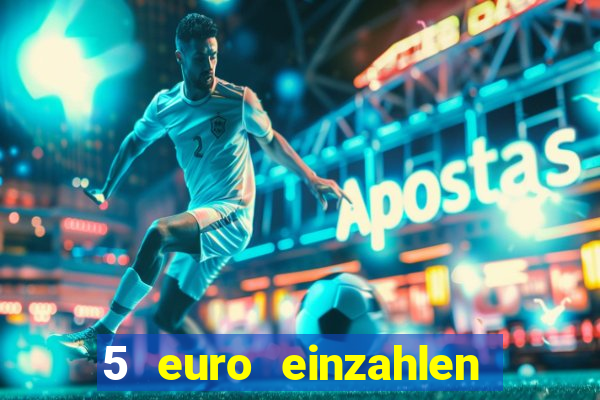 5 euro einzahlen casino 2021